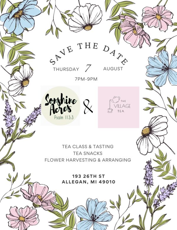 Tea & Blooms at Sonshine Acres with The Village Tea - 08/07